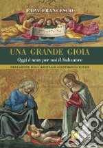 Una grande gioia. Oggi è nato per noi il Salvatore libro