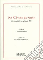 Pio XII visto da vicino. Con un diario inedito del 1954 libro