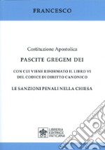 Costituzione apostolica. Pascite gregem Dei con cui viene riformato il libro VI del codice di diritto canonico. Le sanzioni penali nella Chiesa libro