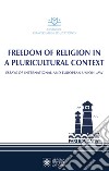 Freedom of religion in a pluricultural context. Essay of International and European Union Law libro