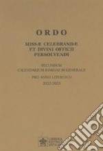 Ordo missae celebrandae et divini officii persolvendi. Secundum calendarium romanum generale pro anno liturgico 2022 -2023 libro