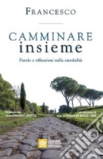 Camminare insieme. Parole e riflessioni sulla sinodalità libro