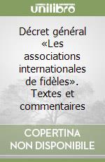 Décret général «Les associations internationales de fidèles». Textes et commentaires libro