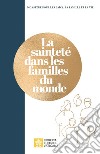 La sainteté dalns les familles du monde libro