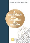 A santidade nas famílias do mundo libro di Dicastero per i laici la famiglia e la vita (cur.)