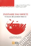 Iniziare dai molti. Orizzonti del pensiero fraterno libro