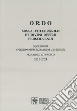 Ordo missae celebrandae et divini officii persolvendi. Secundum calendarium romanum generale pro anno liturgico 2023-2024 libro