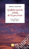 Qualche parola prima dell'apocalisse. Leggere il Vangelo in tempi di crisi libro di Candiard Adrien