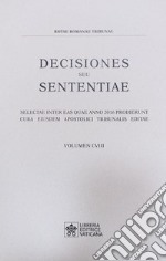 Decisiones seu sententiae. Selectae inter eas quae anno 2016 prodierunt cura eiusdem apostolici tribunalis editae. Vol. 108 libro