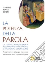 La potenza della Parola. La Scrittura come risorsa di accompagnamento nel pastoral counseling libro