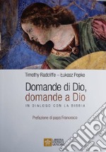 Domande di Dio, domande a Dio. In dialogo con la Bibbia libro