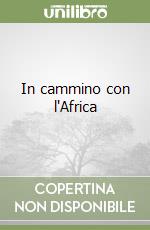 In cammino con l'Africa