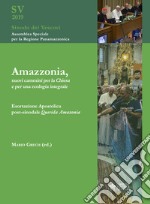 Amazzonia, nuovi cammini per la Chiesa e per una ecologia integrale. Esortazione apostolica post-sinodale Querida Amazonia libro