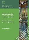 Amazzonia, nuovi cammini per la Chiesa e per una ecologia integrale. Esortazione apostolica post-sinodale Querida Amazonia libro