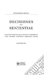 Decisiones seu sententiae. Selectae inter eas quae anno 2017 prodierunt cura eiusdem Apostolici tribunalis editae. Vol. 109