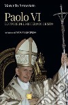 Paolo VI. Dottore del Mistero di Cristo libro di Semeraro Marcello