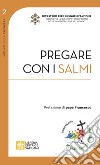 Pregare con i salmi libro