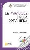 Le parabole della preghiera libro