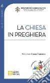 La Chiesa in preghiera libro