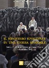 Il ministero episcopale in una Chiesa sinodale. Corso annuale di formazione per i nuovi vescovi (3-9 settembre 2023) libro