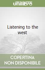 Listening to the west libro