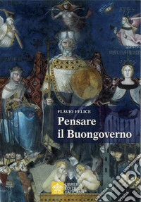 Pensare il buongoverno. La democrazia e i limiti del potere libro