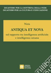 Nota antiqua et nova sul rapporto tra intelligenza artificiale e intelligenza umana libro