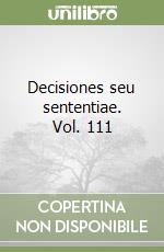 Decisiones seu sententiae. Vol. 111 libro
