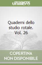 Quaderni dello studio rotale. Vol. 26 libro