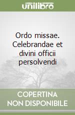Ordo missae. Celebrandae et divini officii persolvendi libro