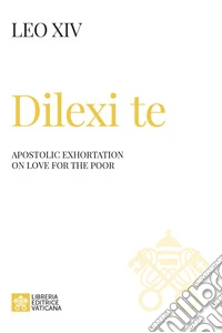 Dilexi te. Apostolic exhortation on love for the poor libro