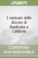 I santuari delle diocesi di Basilicata e Calabria