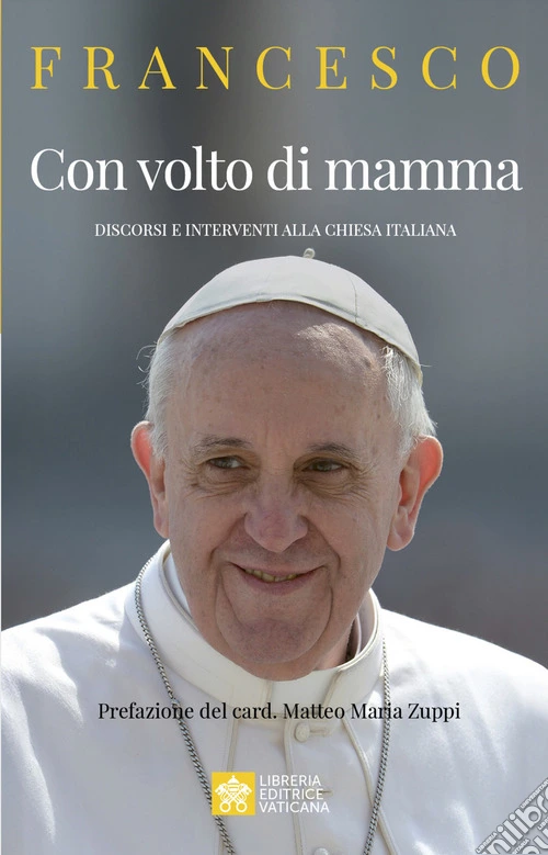 Con volto di mamma. Discorsi e interventi alla Chiesa italiana