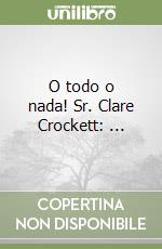 O todo o nada! Sr. Clare Crockett: ... libro