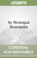 Ay Nicaragua Nicaragüita