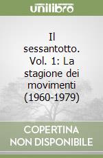 Il sessantotto. Vol. 1: La stagione dei movimenti (1960-1979) libro