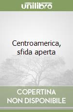 Centroamerica, sfida aperta libro