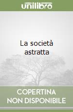 La società astratta libro