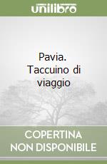 Pavia. Taccuino di viaggio