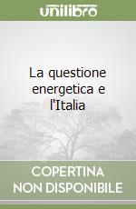 La questione energetica e l'Italia