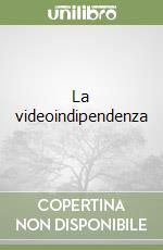 La videoindipendenza