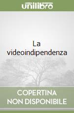 La videoindipendenza libro