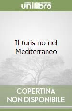 Il turismo nel Mediterraneo libro