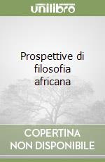 Prospettive di filosofia africana libro