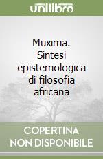 Muxima. Sintesi epistemologica di filosofia africana libro