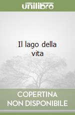 Il lago della vita libro