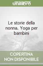 Le storie della nonna. Yoga per bambini