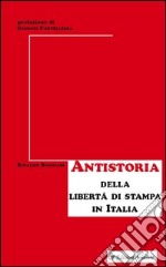 Antistoria della libertà di stampa in Italia