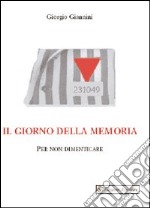 Il giorno della memoria. Per non dimenticare