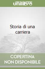 Storia di una carriera libro